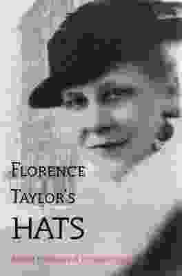 Florence Taylor’s Hats.