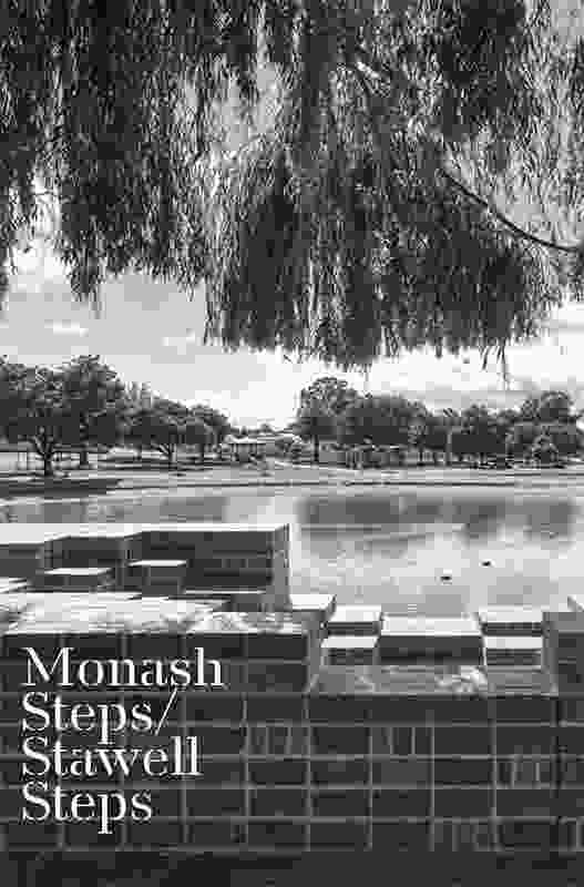 Monash Steps / Stawell Steps by Nigel Bertram (Author), Virginia Mannering (Author), Hiroshi Nakao (Author), Peter Bennetts (Photographer).