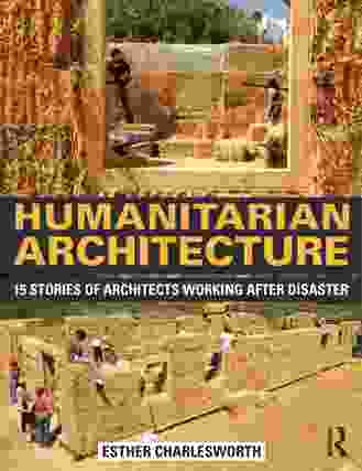 Esther Charlesworth, Humanitarian Architecture  (New York/Oxon: Routledge, 2014)