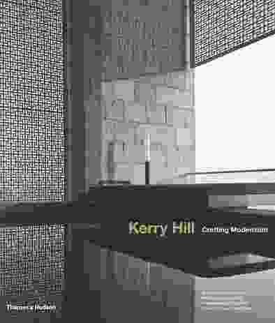 Kerry Hill: Crafting Modernism by Geoffrey London (Thames and Hudson, 2013).