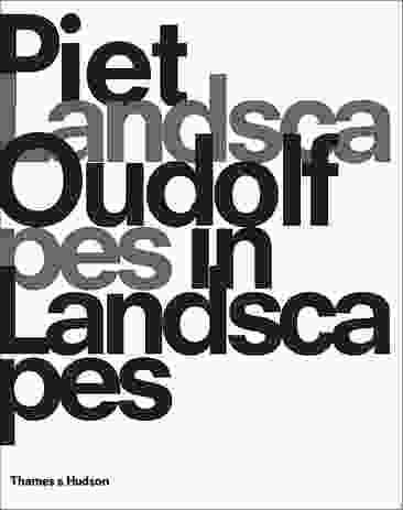 Piet Oudolf: Landscapes In Landscapes