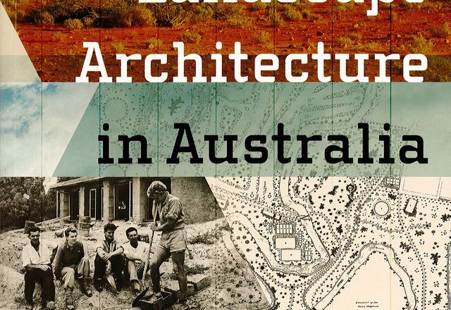 Making Landscape Architecture in Australia by Dr Andrew John Saniga, The University of Melbourne.