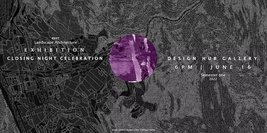 RMIT Landscape Architecture Exhibition – Semester 1 2022 | ArchitectureAu