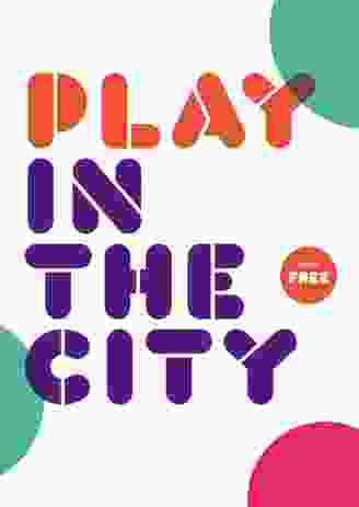 Play in the city.