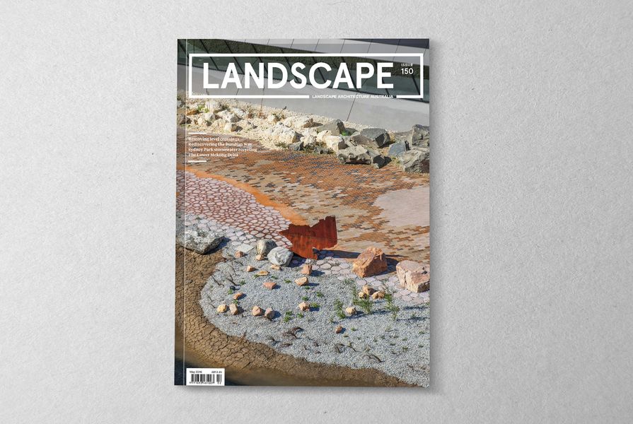 Landscape Architecture Australia issue 150. 