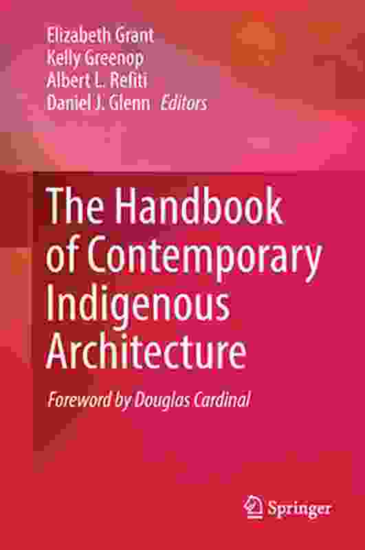 The Handbook of Contemporary Indigenous Architecture.