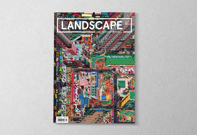 Landscape Architecture Australia issue 151, August 2016.