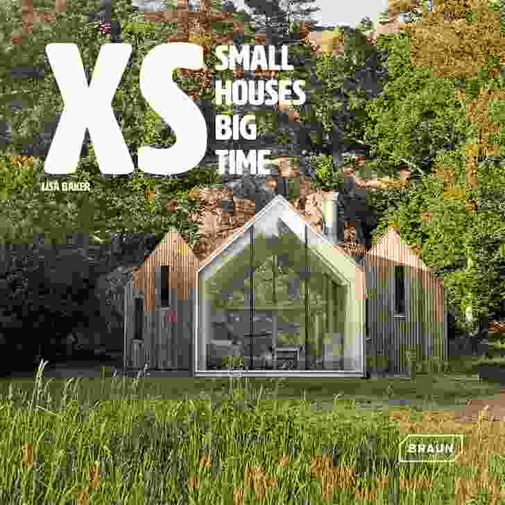 XS: Small Houses Big Time by Lisa Baker.