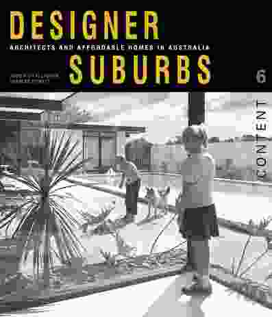 Designer Suburbs: Architects and Affordable Homes in Australia.