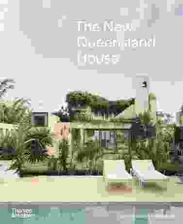 The New Queensland  House by Cameron Bruhn  and Katelin Butler (Thames and Hudson Australia, 2022).